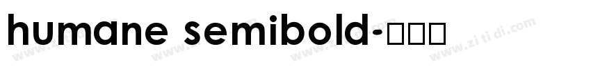 humane semibold字体转换